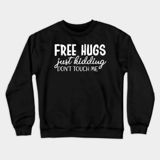 Women Graphic Tees Free Hugs Just Kidding Dont Touch Me Crewneck Sweatshirt